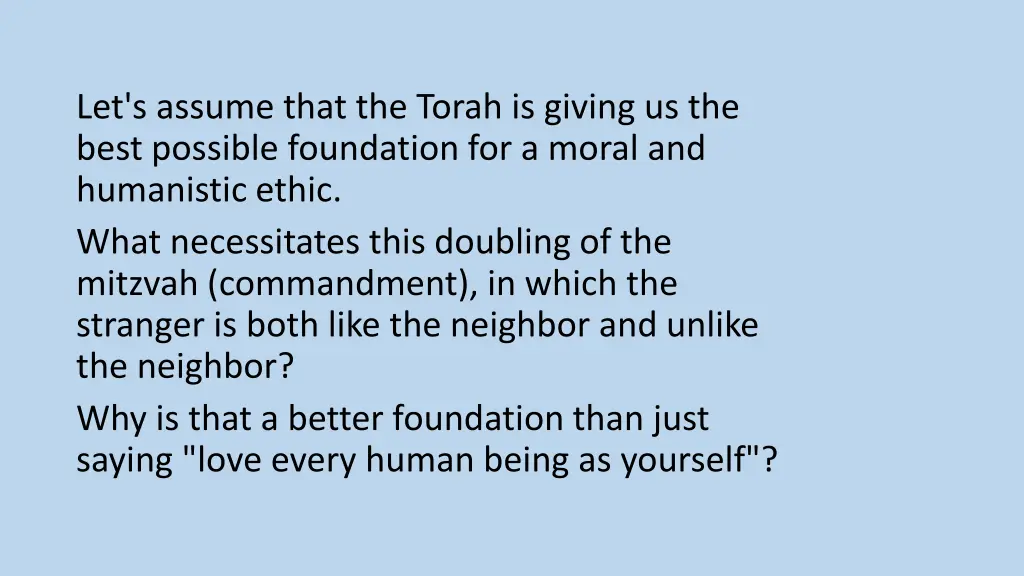 let s assume that the torah is giving us the best
