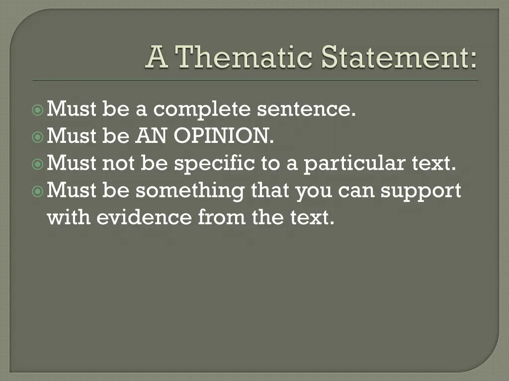 must be a complete sentence must be an opinion