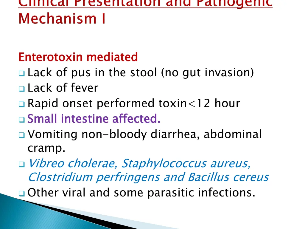 enterotoxin mediated lack of pus in the stool