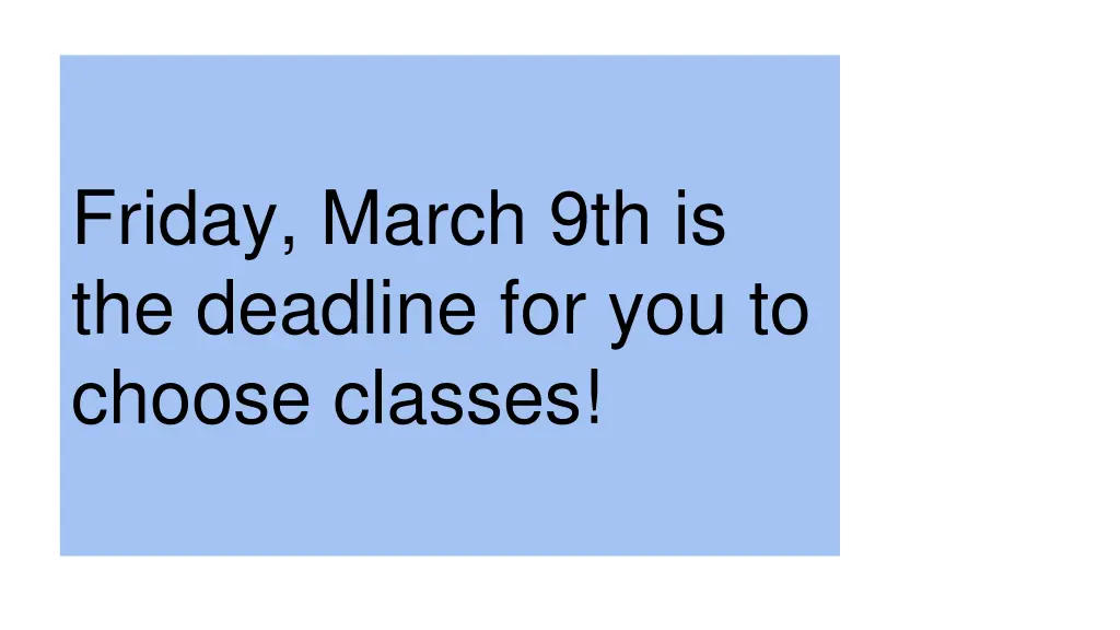 friday march 9th is the deadline