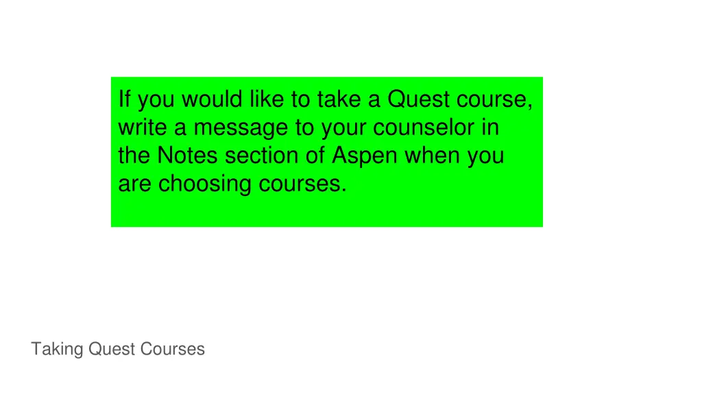 if you would like to take a quest course write