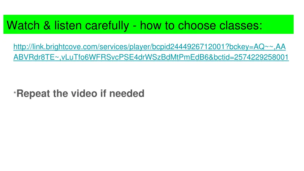 watch listen carefully how to choose classes