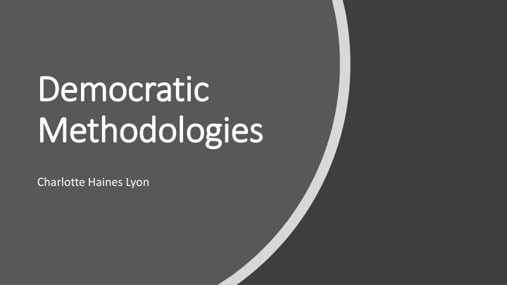 democratic democratic methodologies methodologies