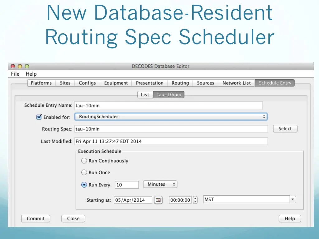 new database resident routing spec scheduler