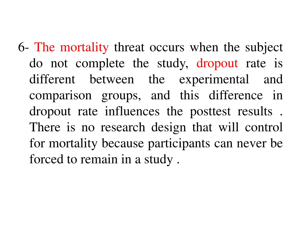 6 the mortality threat occurs when the subject