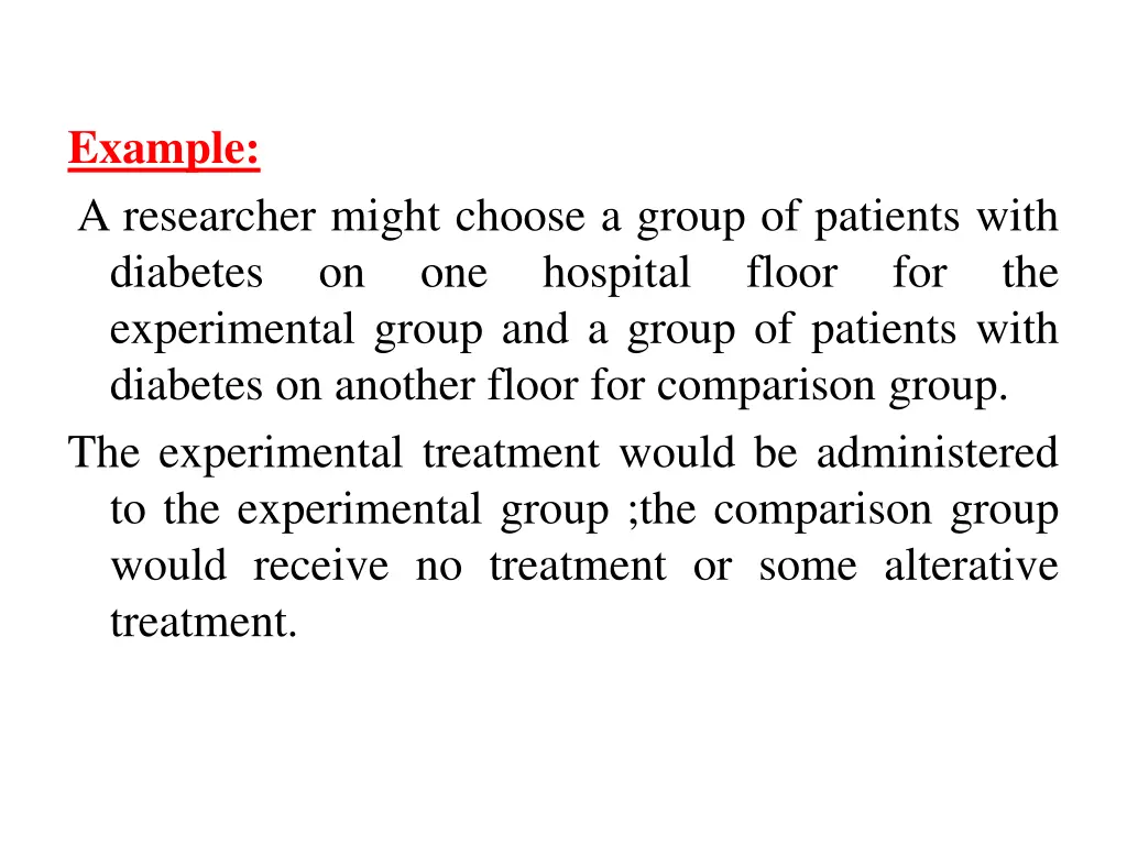 example a researcher might choose a group