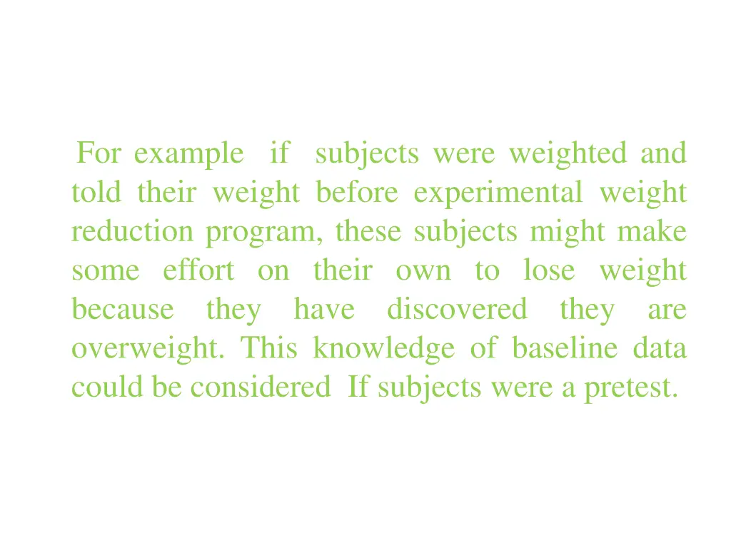 for example if subjects were weighted and told