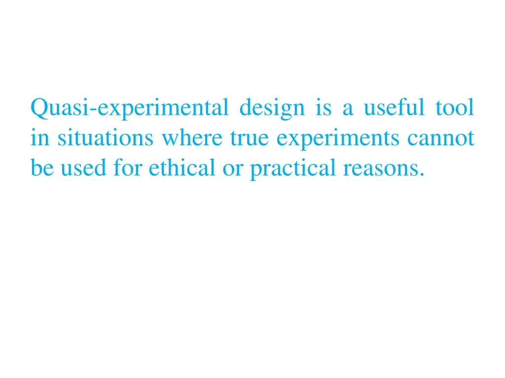 quasi experimental design is a useful tool