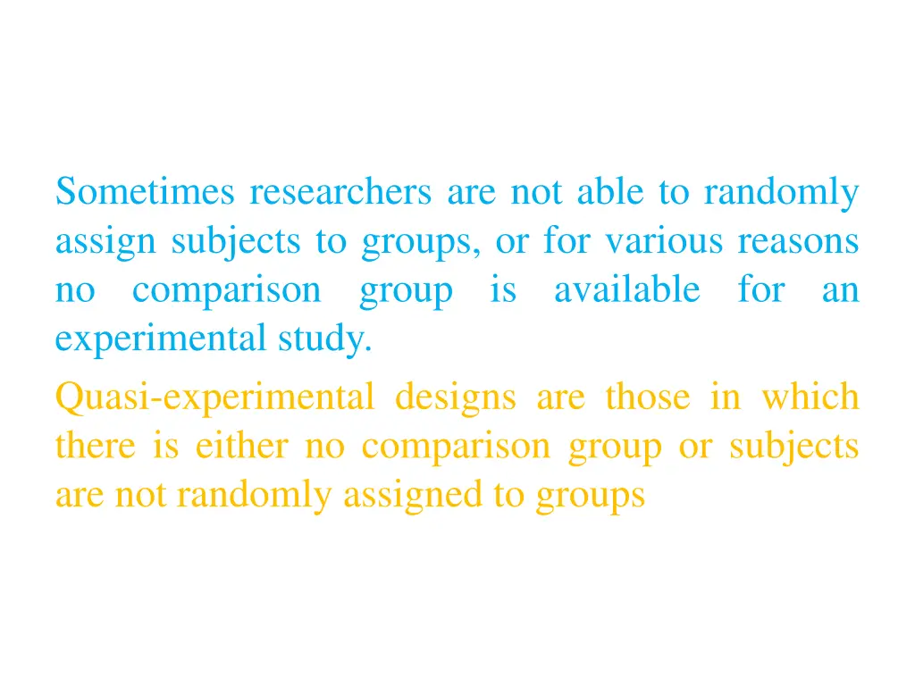 sometimes researchers are not able to randomly
