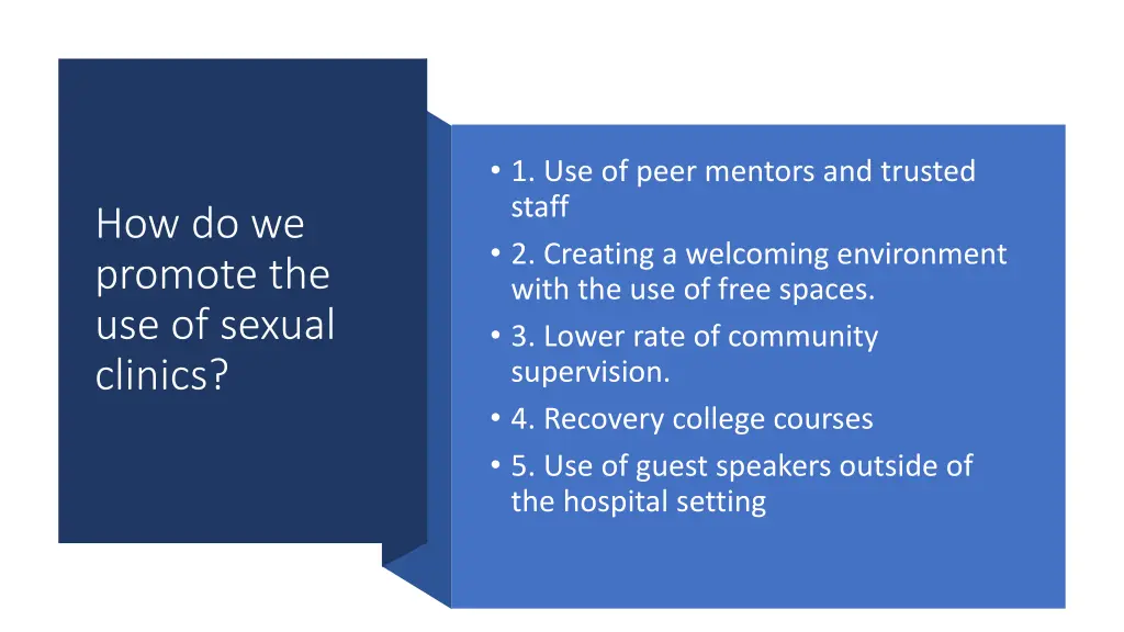 1 use of peer mentors and trusted staff