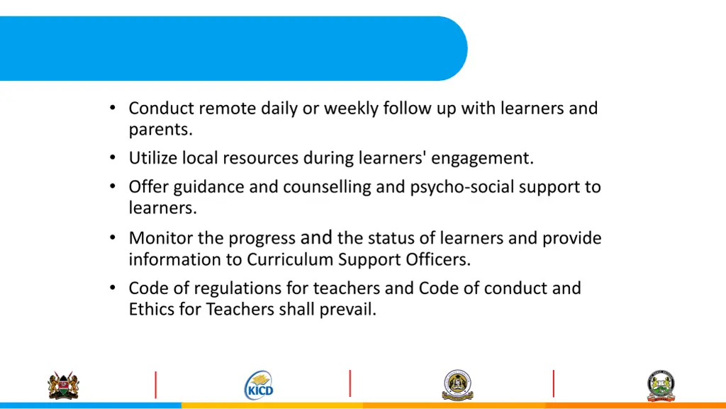 conduct remote daily or weekly follow up with
