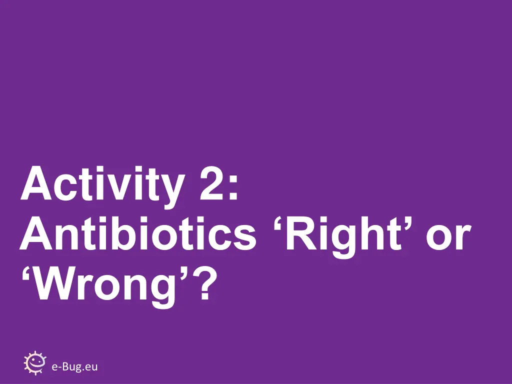 activity 2 antibiotics right or wrong