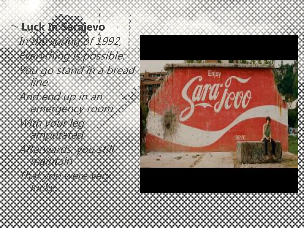 luck in sarajevo in the spring of 1992 everything
