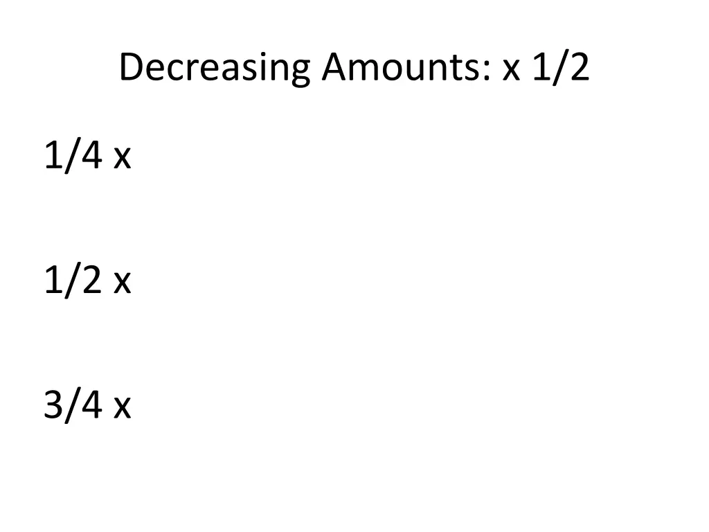 decreasing amounts x 1 2