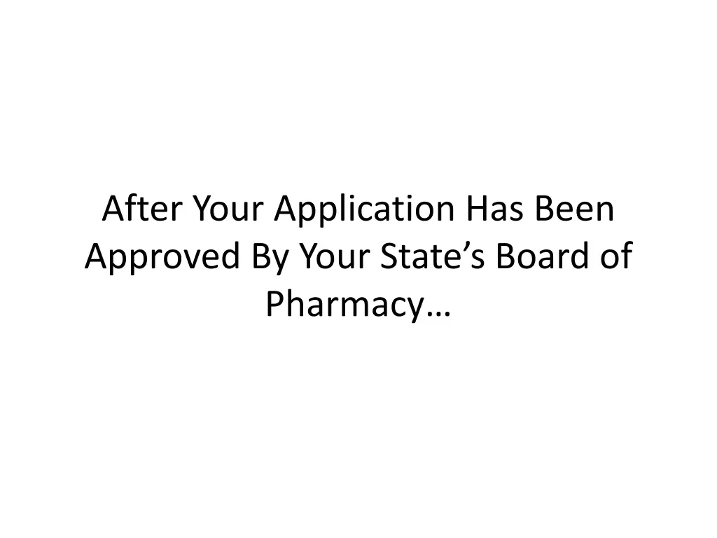 after your application has been approved by your
