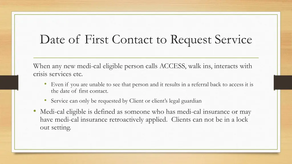 date of first contact to request service