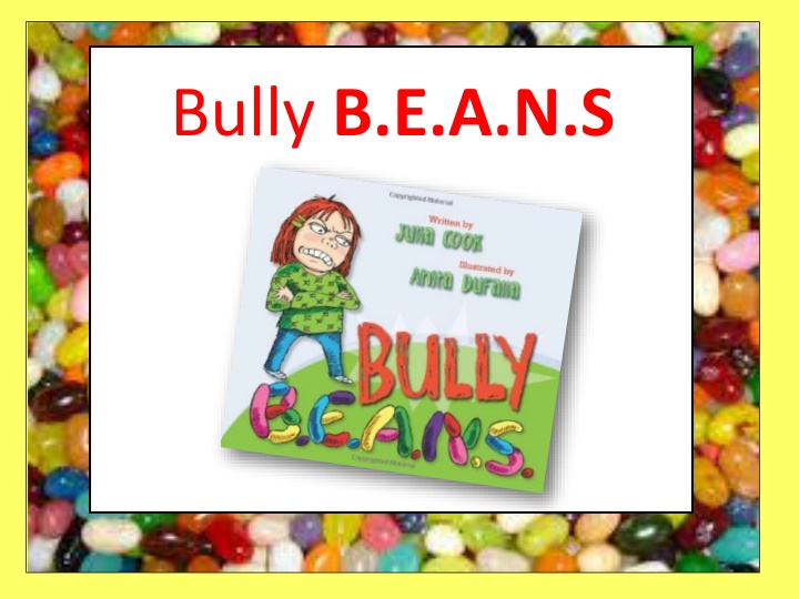 bully b e a n s
