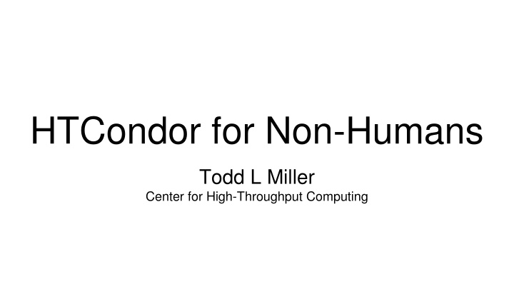 htcondor for non humans