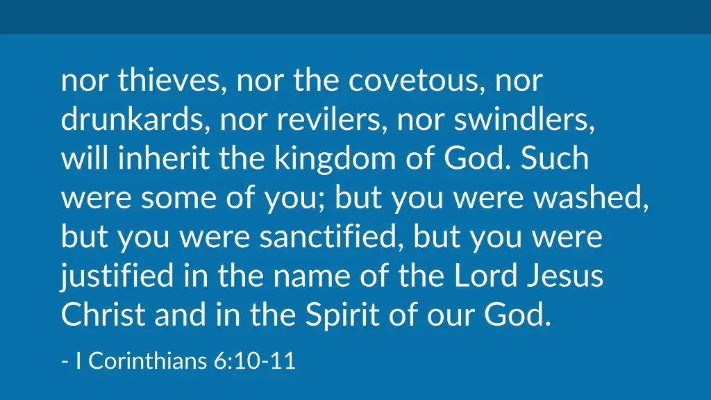 nor thieves nor the covetous nor drunkards