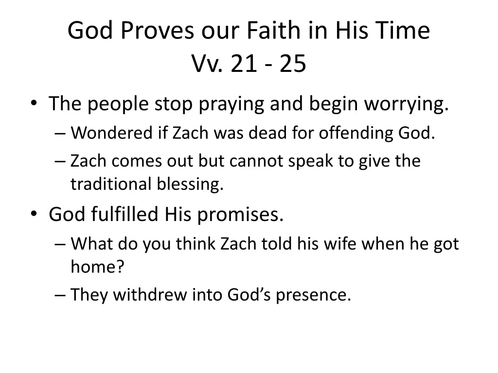 god proves our faith in his time vv 21 25