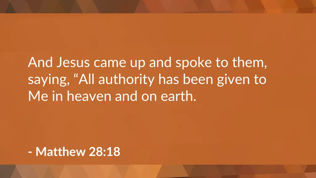 and jesus came up and spoke to them saying