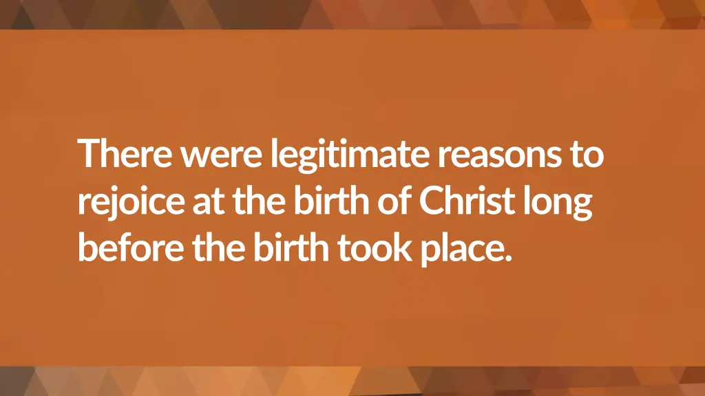 there were legitimate reasons to rejoice