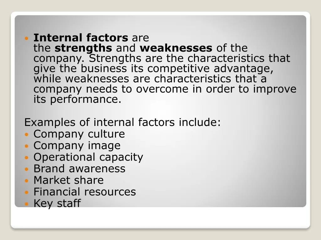 internal factors are the strengths and weaknesses