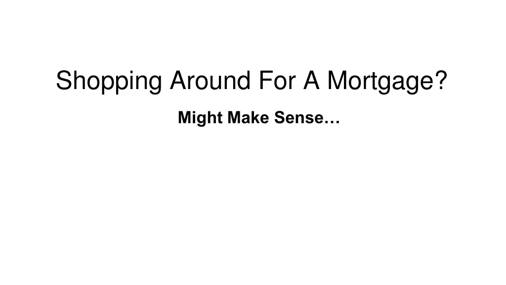 shopping around for a mortgage
