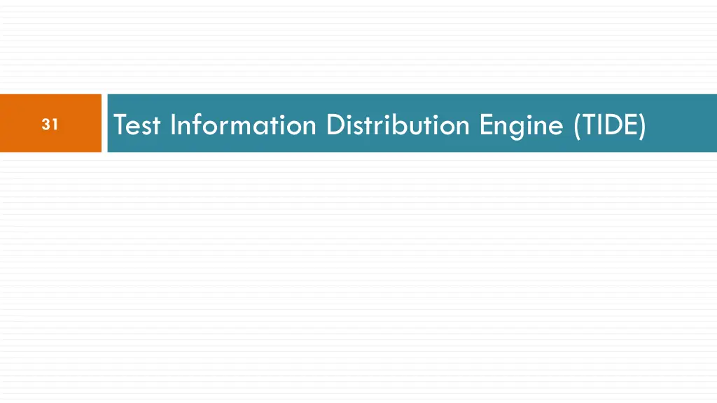 test information distribution engine tide