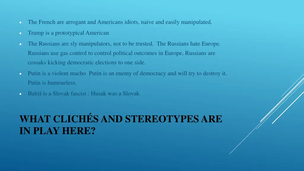 the french are arrogant and americans idiots