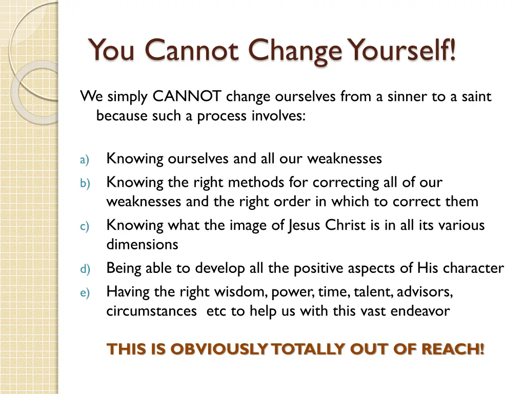 you cannot change yourself