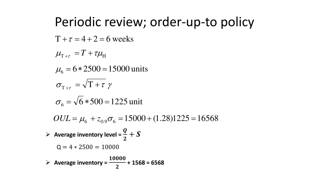periodic review order up to policy weeks 6 2 4 t t