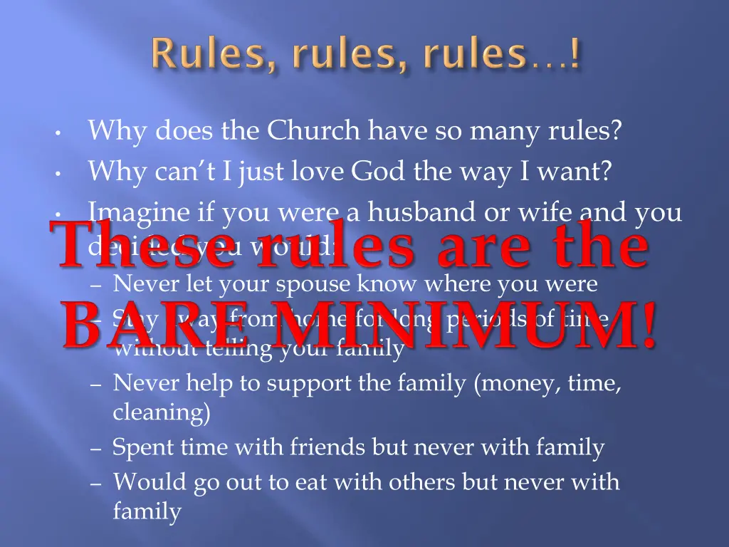 why does the church have so many rules