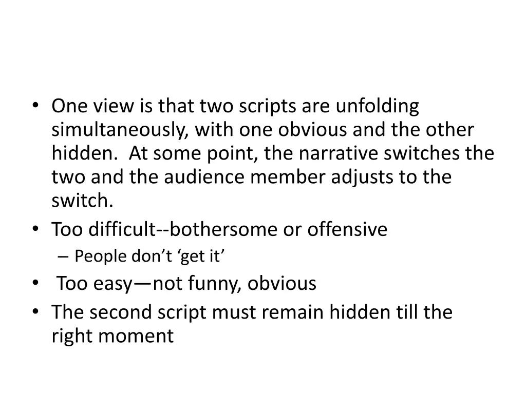 one view is that two scripts are unfolding