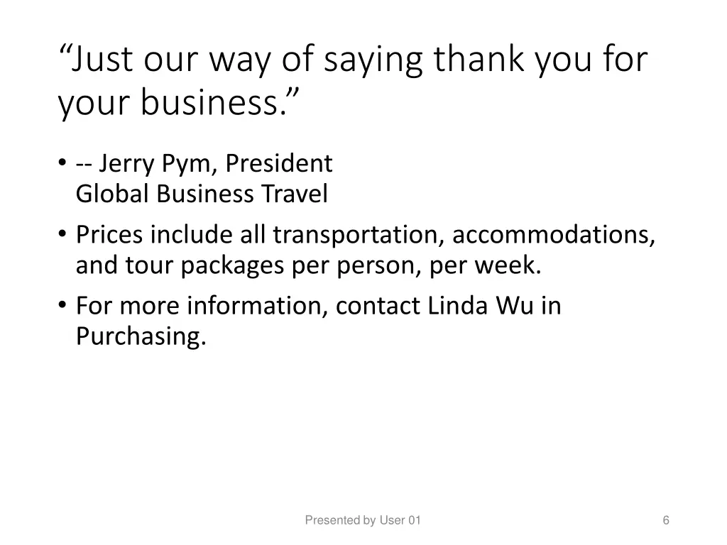 just our way of saying thank you for your business