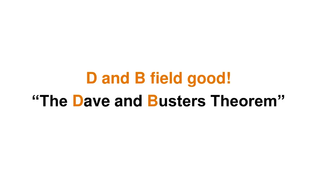 d and b field good the dave and b usters theorem
