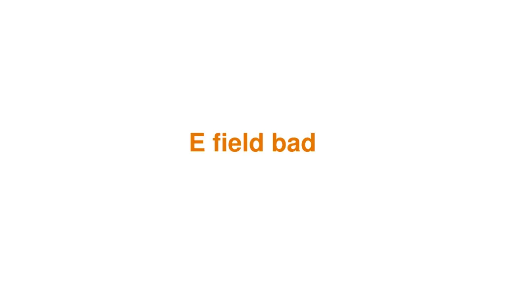e field bad