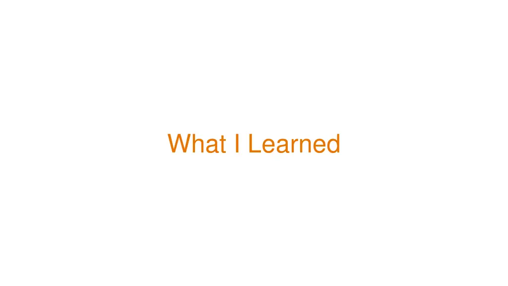 what i learned