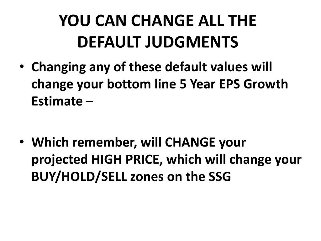 you can change all the default judgments changing