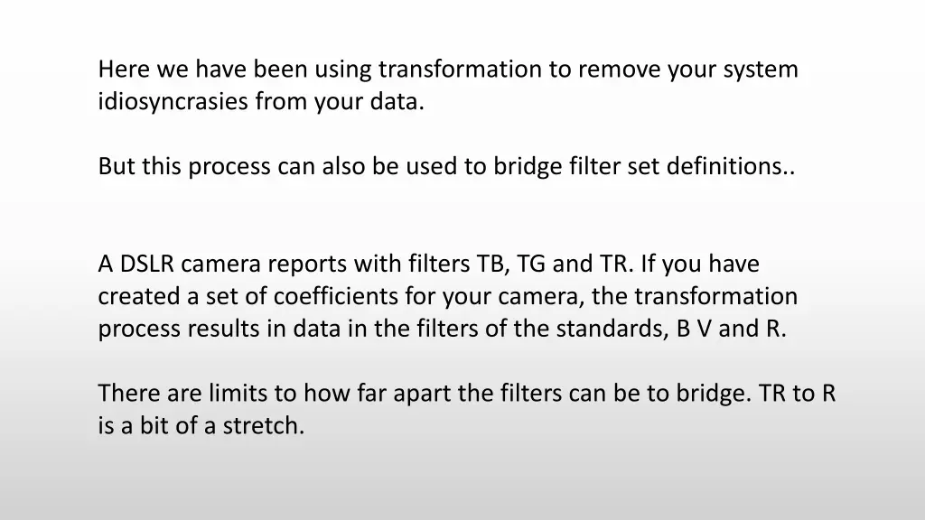 here we have been using transformation to remove