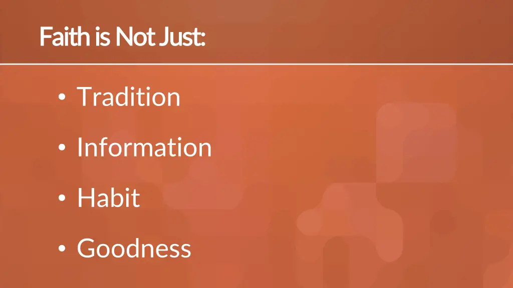 faith is not just faith is not just