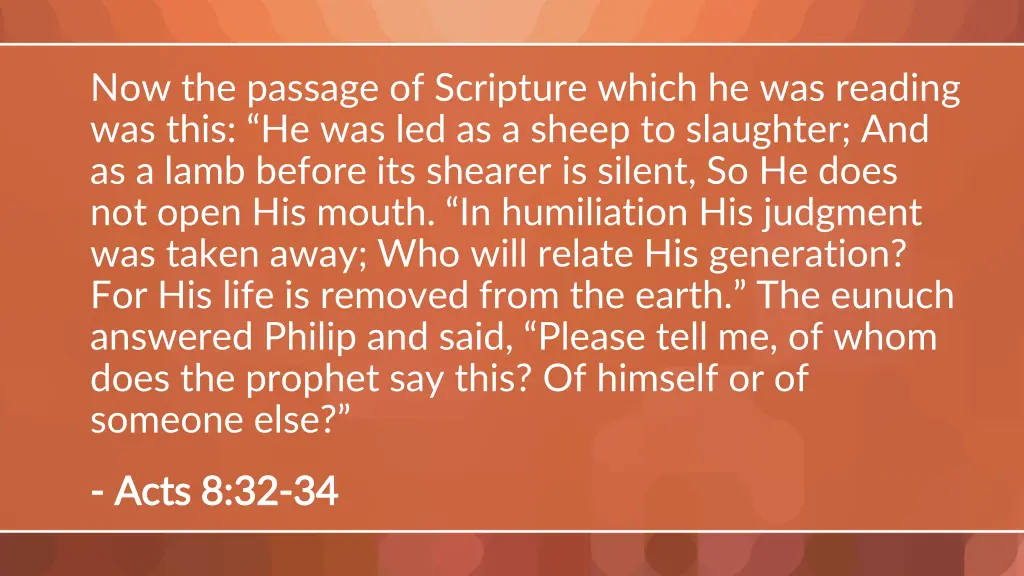 now the passage of scripture which he was reading