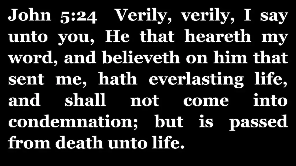 john 5 24 verily verily i say unto you he that