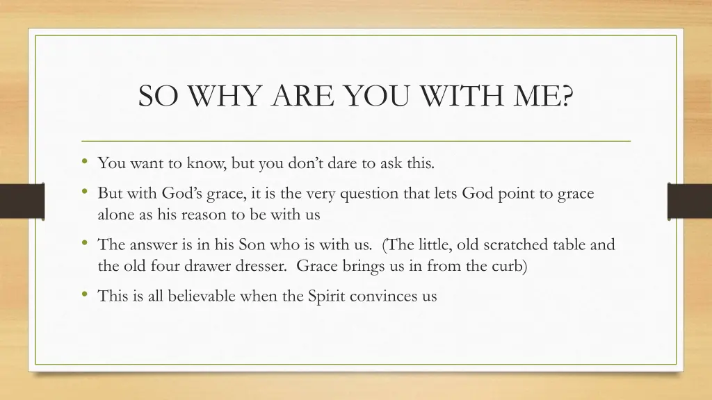 so why are you with me