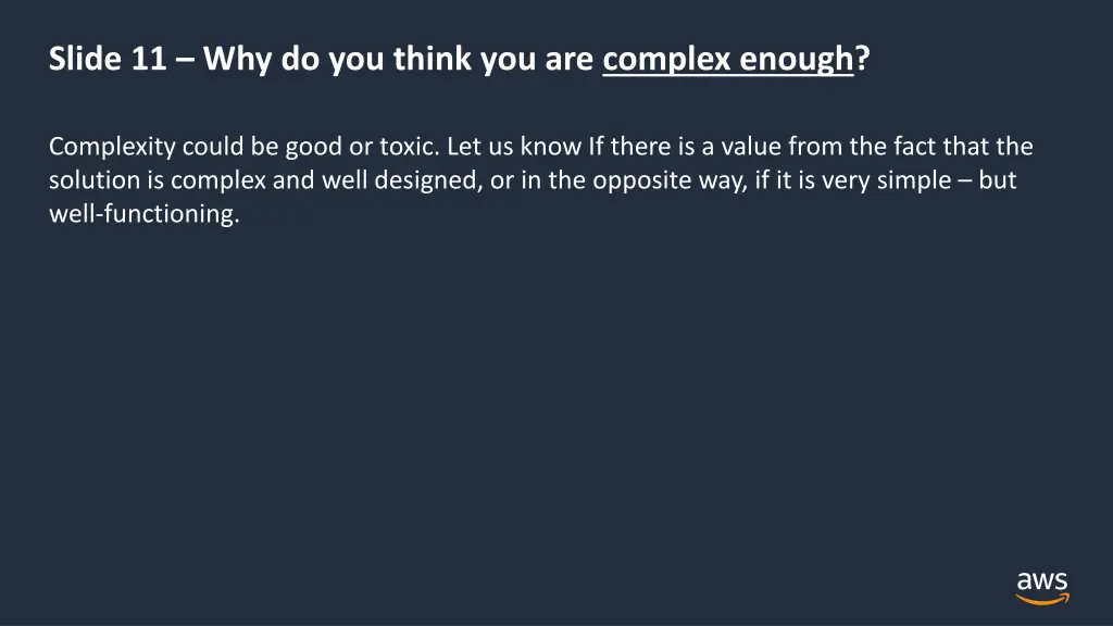 slide 11 why do you think you are complex enough