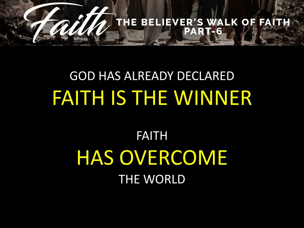 god has already declared faith is the winner