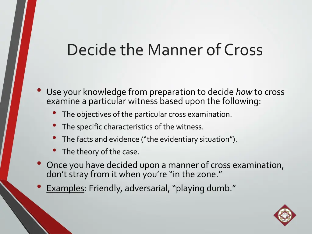 decide the manner of cross