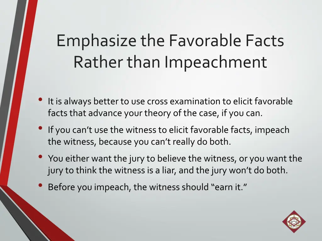 emphasize the favorable facts rather than