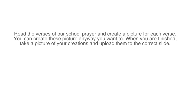 read the verses of our school prayer and create