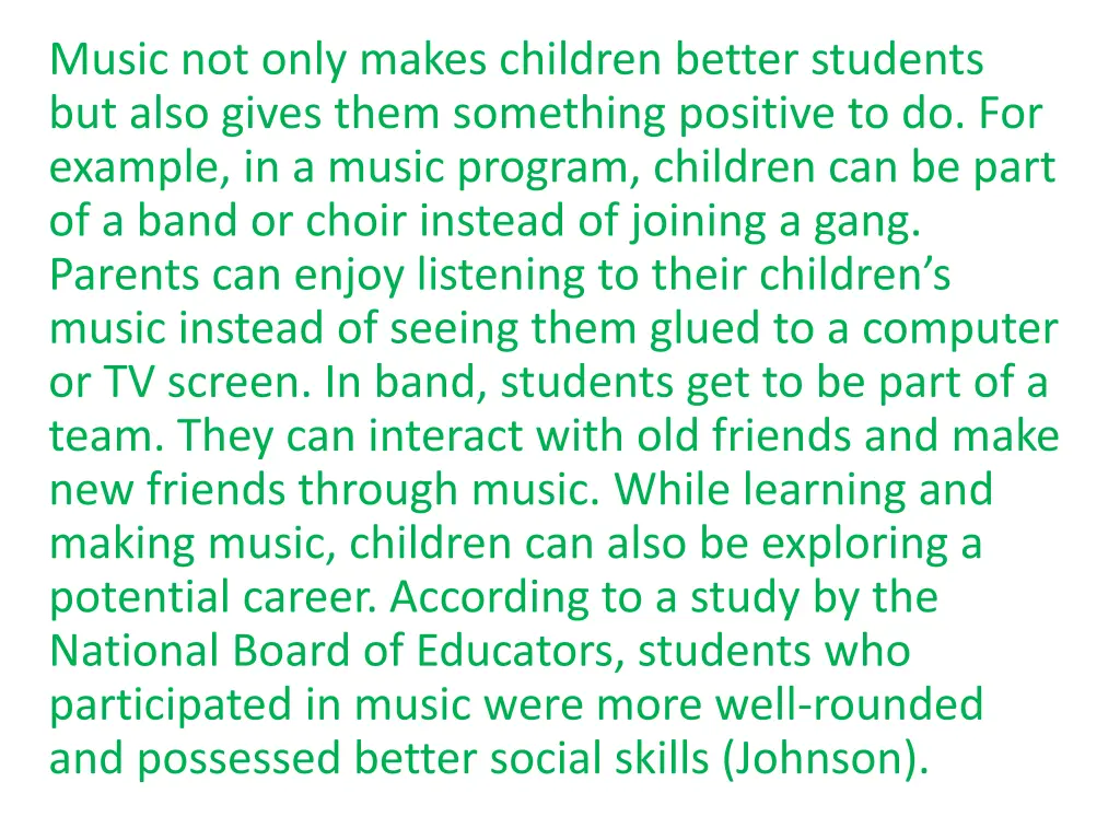 music not only makes children better students